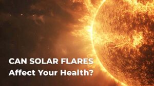 solar flares affect your health